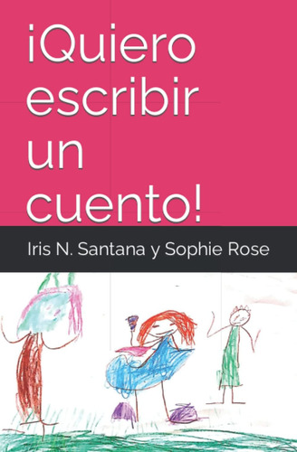 Libro: ¡quiero Escribir Un Cuento! (spanish Edition)