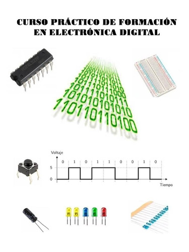 Curso Práctico De Formación En Electrónica Digital