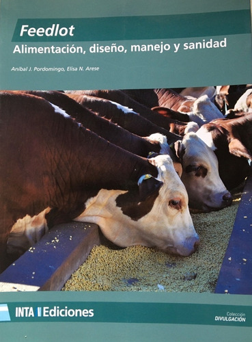 Libro  Feedlot Alimentación, Diseño, Manejo Y Sanidad Inta