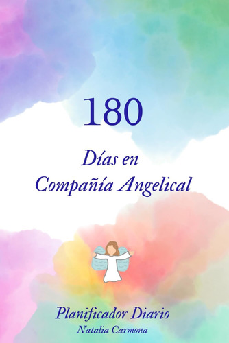 Libro: 180 Días En Compañía Angelical: Planificador Diario (