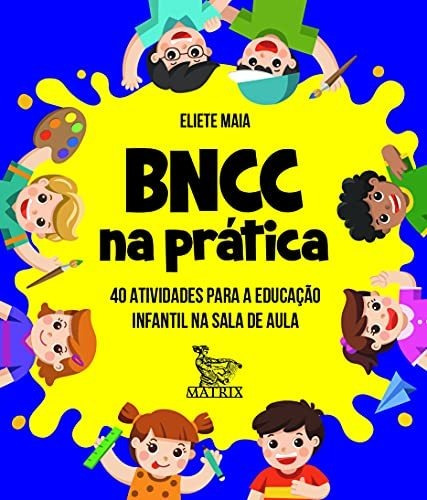 Libro Bncc Na Prática 40 Atividades Para A Educação Infantil