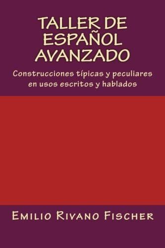 Libro: Taller De Español Avanzado: Construcciones Típicas Y 