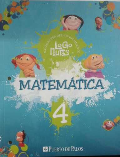 Matemática 4 Logonautas - Puerto De Palos *