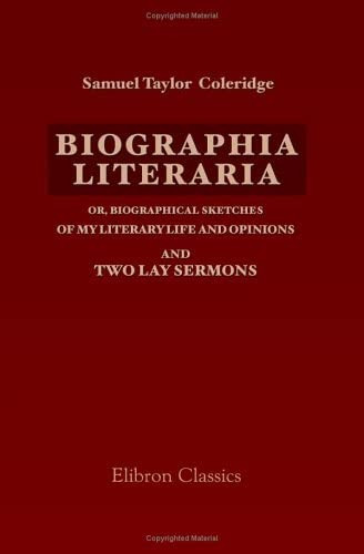 Libro: Biographia Literaria; Or, Biographical Sketches Of My