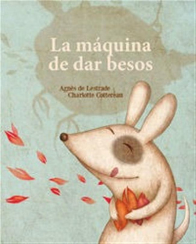 Maquina De Fabricar Besos,la - De Lestrade,agnes