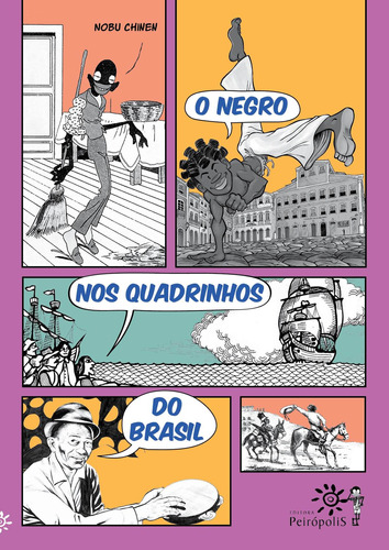 O negro nos quadrinhos do Brasil, de Chinen, Nobu. Editora Peirópolis Ltda, capa mole em português, 2019