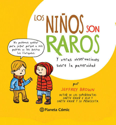 Los niños son raros: Y otras observaciones sobre la paternidad, de Brown, Jeffrey. Serie Cómics Editorial Comics Mexico, tapa dura en español, 2015
