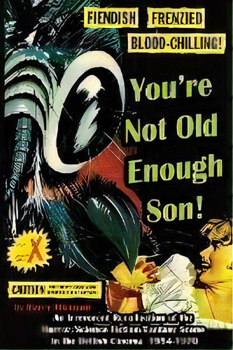 You're Not Old Enough Son, De Barry Atkinson. Editorial Midnight Marquee Press, Inc., Tapa Blanda En Inglés