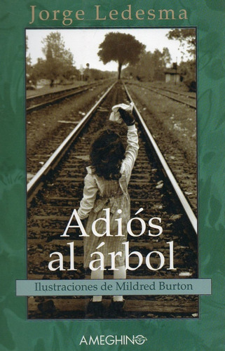 Adios Al Arbol, De Ledesma, Jorge. Editorial Ameghino Editora, Tapa Tapa Blanda En Español