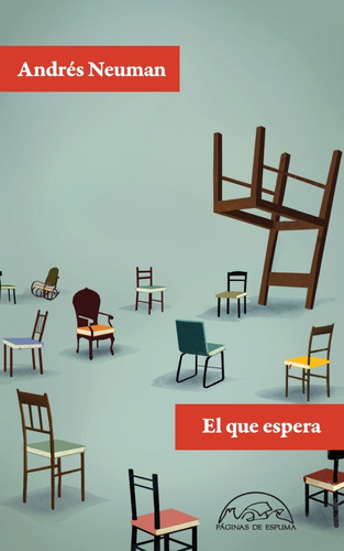 El Que Espera, De Andrés Neuman. Editorial Paginas De Espuma En Español