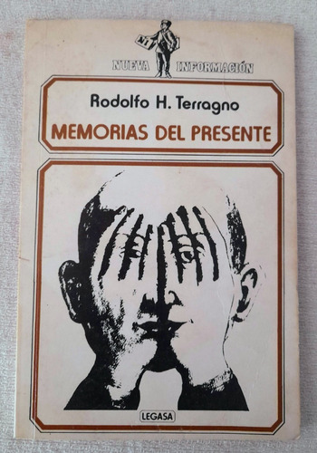 Memorias Del Presente - Rodolfo H Terragno - Legasa