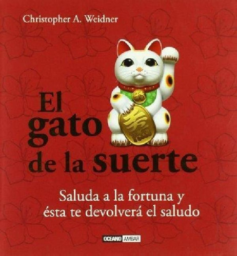 Libro - Gato De La Suerte, El. Saluda A La Fortuna Y Esta T