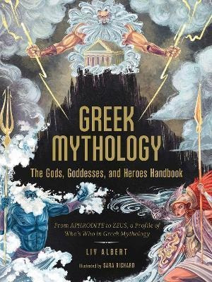 Greek Mythology: The Gods, Goddesses, And Heroes Handbook...