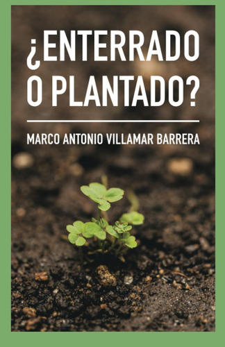 Libro: ¿enterrado O Plantado? (spanish Edition)