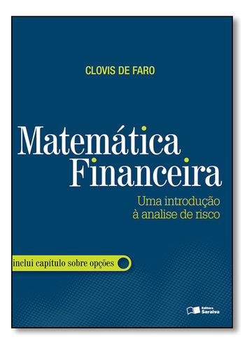 Matemática Financeira, De Clóvis Jose Daudt Lyra Darrigue De Faro. Editora Saraiva (paradidatico) - Grupo Saraiva, Capa Dura Em Português