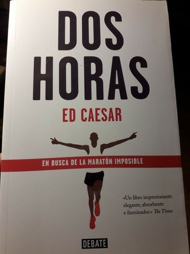 Dos Horas. En Busca De La Maratón Imposible (ed Caesar)