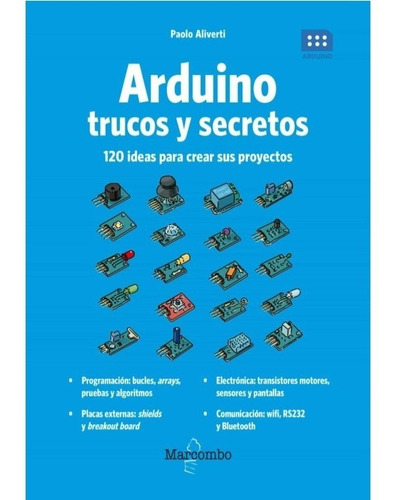 Libro Arduino. Trucos Y Secretos. 120 Ideas Para Resolver