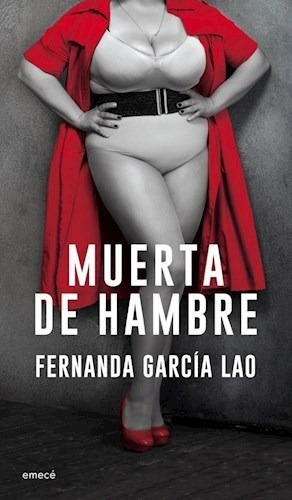 Muerta De Hambre - Garcia Lao Fernanda - Libro Emece