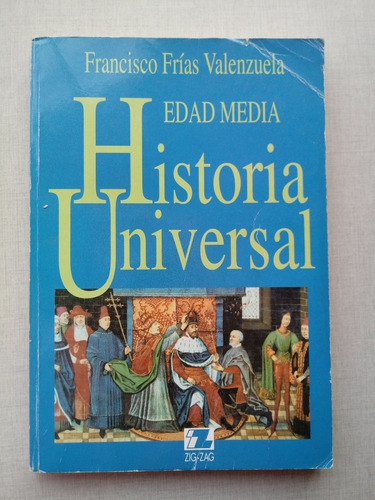 Historia Universal Edad Media Francisco Frías V. 1999