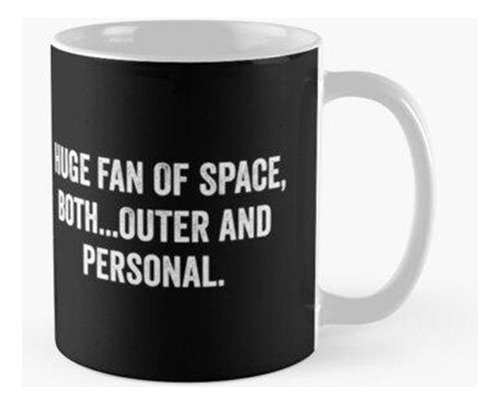 Taza Gran Admirador Del Espacio Tanto Exterior Como Personal