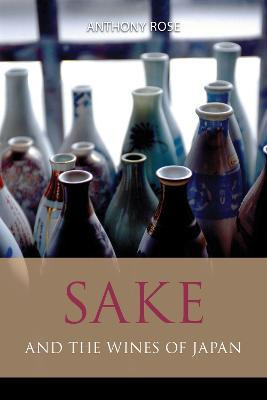 Libro Sake And The Wines Of Japan - Anthony Rose