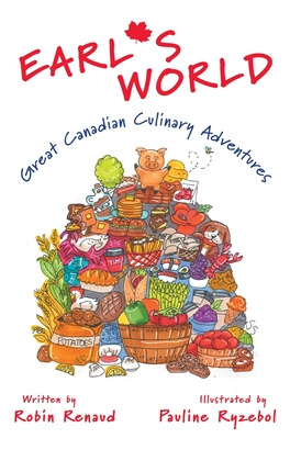 Libro Earl's World: Great Canadian Culinary Adventures - ...