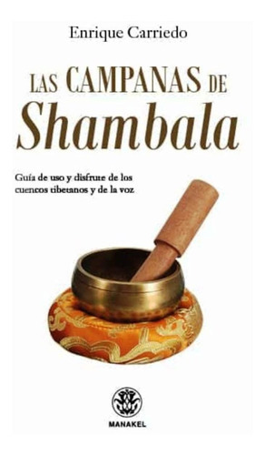 Las Campanas De Shambala, De Carriedo Enrique. Editorial Editorial Manakel, Tapa Blanda En Español, 2020