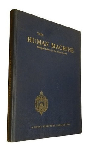 The Human Machine. Biological Science For The Armed Ser&-.