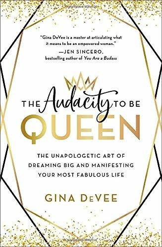 Libro The Audacity To Be Queen: The Unapologetic Art Of Dr