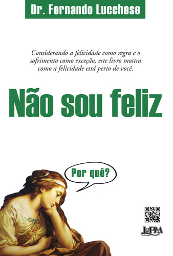 Não sou feliz, de Lucchese, Fernando. Série Saúde Editora Publibooks Livros e Papeis Ltda., capa mole em português, 2013