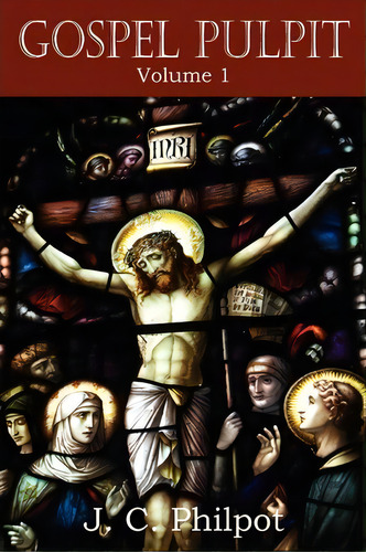 Gospel Pulpit Volume I, De J C Philpot. Editorial Bottom Hill Publishing, Tapa Blanda En Inglés