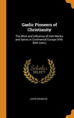 Libro Gaelic Pioneers Of Christianity: The Work And Influ...