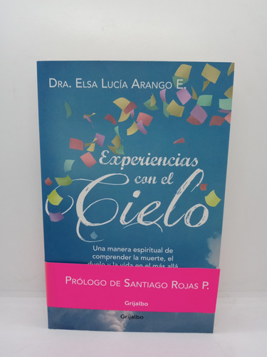 Experiencias Con El Cielo - Dra. Elsa Lucía Arango 