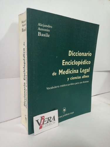 Diccionario Enciclopédico De Medicina Legal - Basile A.