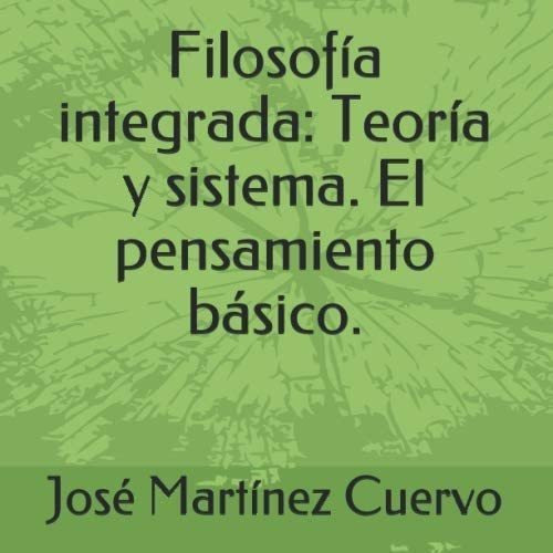 Libro: Filosofía Integrada: Teoría Y Sistema. El Pensamiento