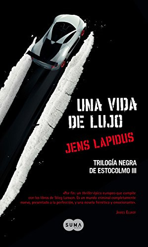 Una Vida De Lujo -trilogia Negra De Estocolmo 3- -suma-