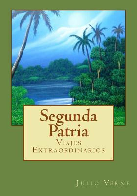 Libro Segunda Patria : Viajes Extraordinarios - Julio Verne