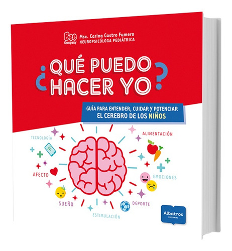 Que Puedo Hacer Yo ? Guia Para Entender Cuidar Y Potenciar El Cerebro De Los Niños, de Castro Fumero, Carina. Editorial Albatros, tapa blanda en español