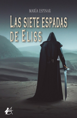 Las Siete Espadas De Eliss - María Espinar