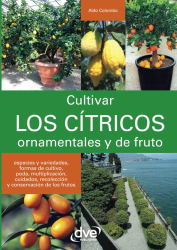 Libro: Cultivar Los Cítricos Ornamentales Y De Fruto (spanis