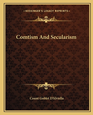 Libro Comtism And Secularism - D'alviella, Count Goblet