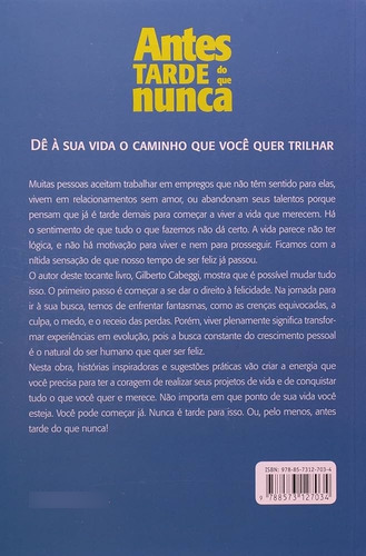 Livro: Antes Tarde Do Que Nunca - Gilberto Cabeggi (Usado)