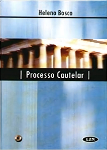 Processo Cautelar, De Bosco, Heleno., Vol. 1. Editorial Lzn, Capa Mole Em Português