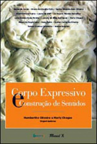 Corpo Expressivo E Construção De Sentidos, De Oliveira, Humbertho. Editorial Mauad X, Tapa Mole, Edición 2008-05-01 00:00:00 En Português