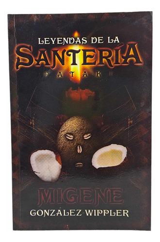 Leyendas De La Santeria Origenes Y Bases Yoruba 