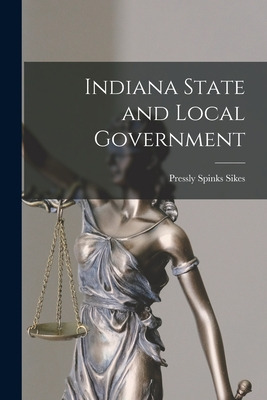 Libro Indiana State And Local Government - Sikes, Pressly...