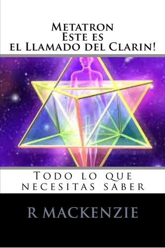 Libro: Metatron, Esta Es Llamado Clarion: Todo Lo Que