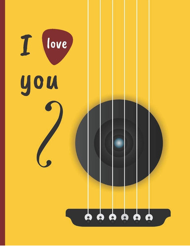 Libro: I Love You: Cuaderno De Tablatura Para Guitarra. Seis