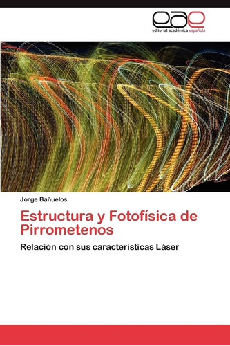 Libro: Estructura Y Fotofísica De Pirrometenos: Relación Con