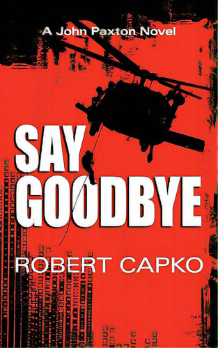 Say Goodbye, De Capko, Robert. Editorial Class Vi Pub, Tapa Blanda En Inglés